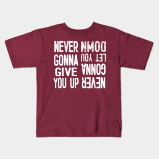 Never Gonna Give You Up / Never Gonna Let You Down Kids T-Shirt